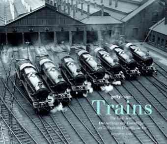 Trains: The Early Years/ Die Anfange Der Eisenbahn/ Les Debuts Du Chemin De Fer cover