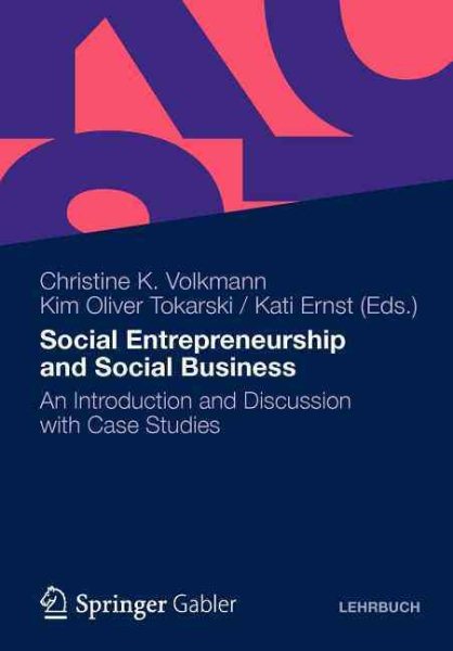 Social Entrepreneurship and Social Business: An Introduction and Discussion with Case Studies cover