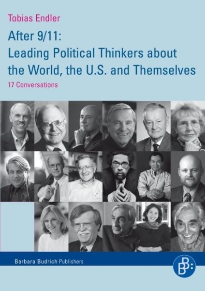After 9/11: Leading Political Thinkers about the World, the U.S. and Themselves: 17 Conversations