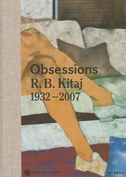 R.B. Kitaj: Obsessions, 1932-2007
