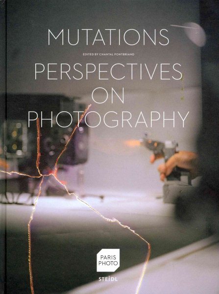 Mutations: Perspectives on Photography (Paris Photo) cover