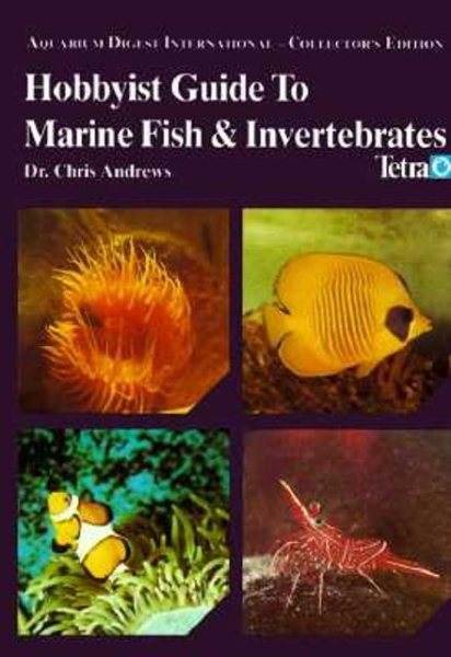 Hobbyist Guide To Marine Fish & Invertebrates (Aquarium Digest International Collector's Edition) cover