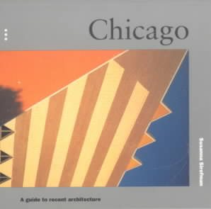 Chicago: A Guide to Recent Architecture (Architecture Guides) cover