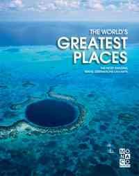 The World's Greatest Places: The Most Amazing Travel Destinations on Earth cover