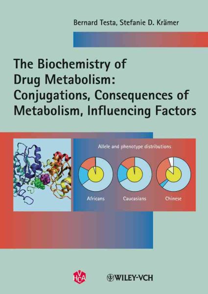 The Biochemistry of Drug Metabolism: Volume 2: Conjugations, Consequences of Metabolism, Influencing Factors