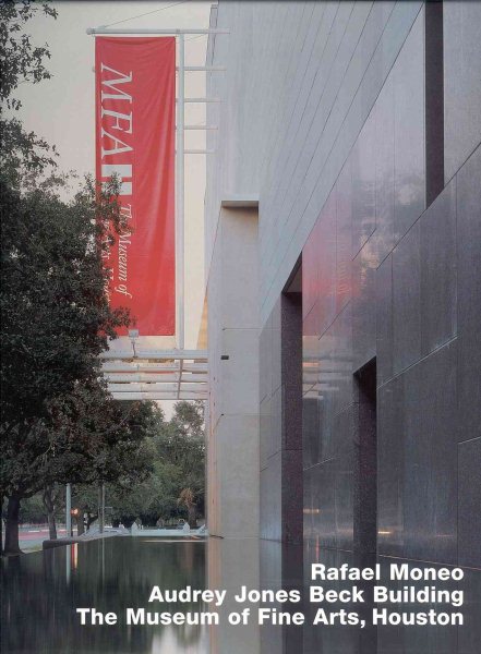 Rafael Moneo: Audrey Jones Beck Building, Museum of Fine Arts, Houston: Opus 36 series (Opus) cover