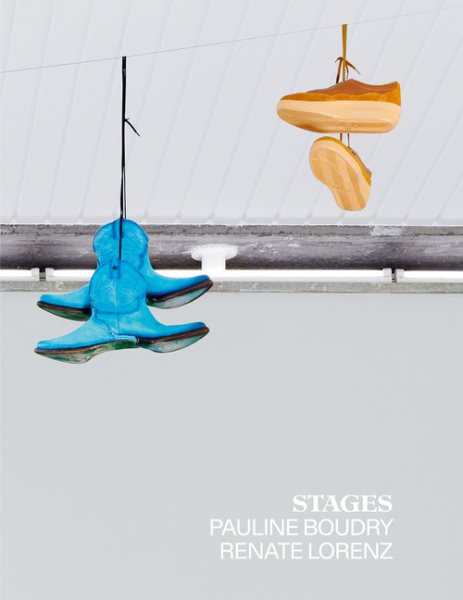 Pauline Boudry & Renate Lorenz: Stages cover