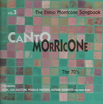 Canto Morricone, Vol. 3: The Ennio Morricone Songbook - The 70's cover
