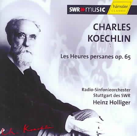 Charles Koechlin: Les Heures persanes op. 65