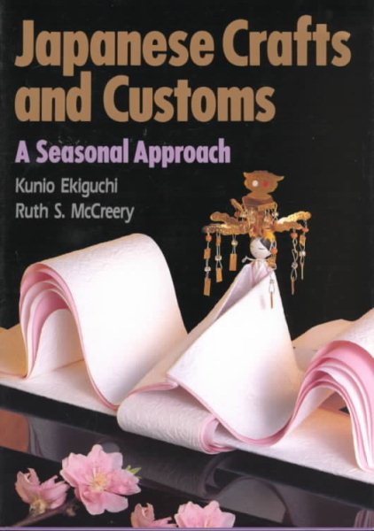 Japanese Crafts and Customs: A Seasonal Approach cover