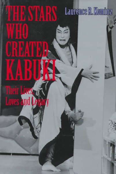 The Stars Who Created Kabuki: Their Lives, Loves and Legacy cover