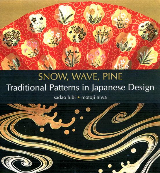 Snow, Wave, Pine: Traditional Patterns in Japanese Design cover