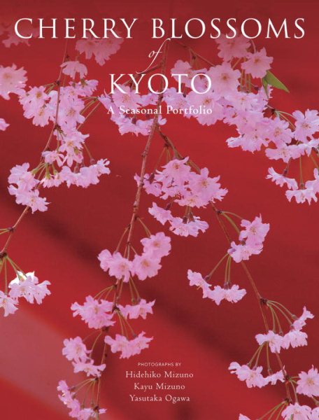 Cherry Blossoms of Kyoto: A Seasonal Portfolio cover