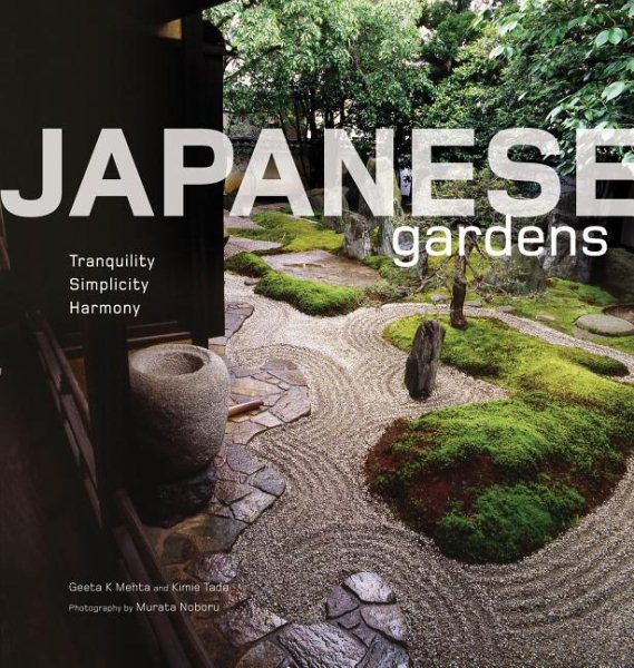 Japanese Gardens: Tranquility, Simplicity, Harmony cover