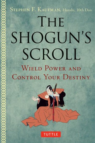 The Shogun's Scroll: Wield Power and Control Your Destiny cover