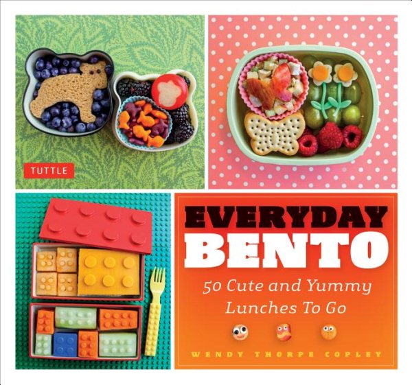 Everyday Bento: 50 Cute and Yummy Lunches to Go cover