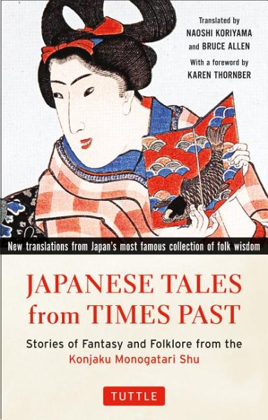 Japanese Tales from Times Past: Stories of Fantasy and Folklore from the Konjaku Monogatari Shu (90 Stories Included) cover