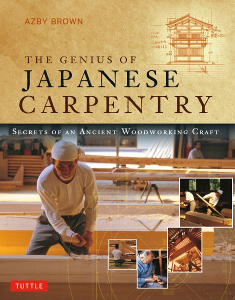 The Genius of Japanese Carpentry: Secrets of an Ancient Woodworking Craft cover
