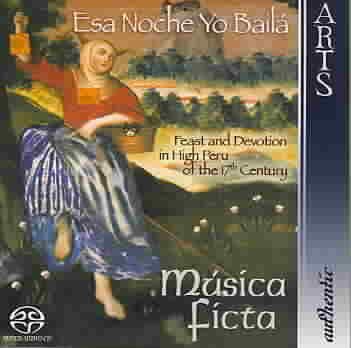 Esa Noche Yo Baílá: Feast and Devotion in High Peru of the 17th Century cover