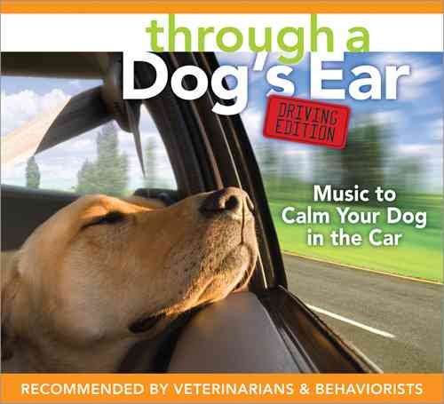 Through A Dog's Ear: Driving Edition, Music To Calm Your Dog In The Car cover