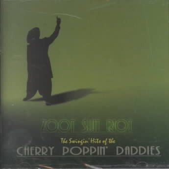 Zoot Suit Riot: The Swingin' Hits of the Cherry Poppin' Daddies