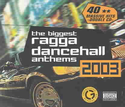 Biggest Ragga Dancehall Anthems 2003 cover