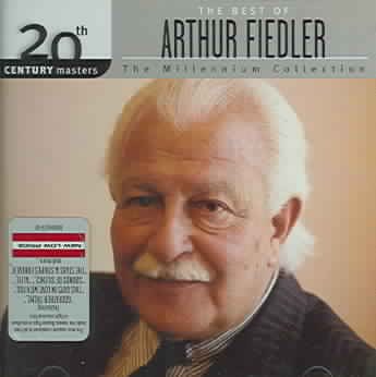 The Best of Arthur Fiedler: 20th Century Masters - The Millennium Collection
