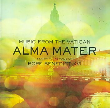Alma Mater: Featuring The Voice of Pope Benedict XVI cover