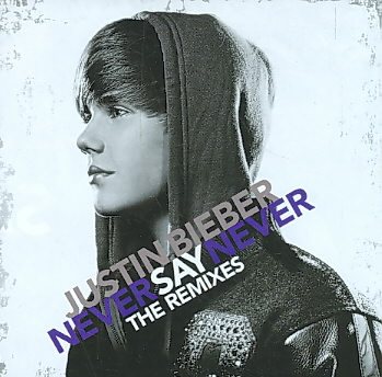 Never Say Never – The Remixes