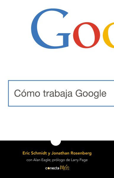 Cómo trabaja Google / How Google Works (Spanish Edition)