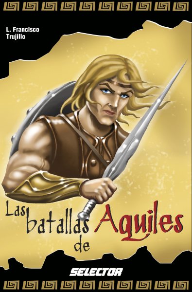 Las batallas de Aquiles (Leyendas negras de la mitologia / Black legends of Mythology) (Spanish Edition) cover