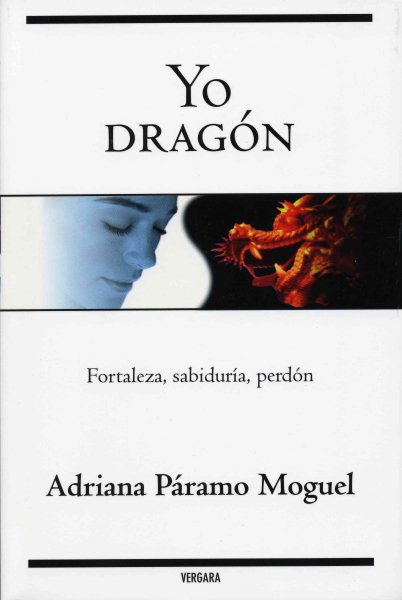 Yo Dragon: Fotaleza, Sabiduria, Perdon (Spanish Edition) cover