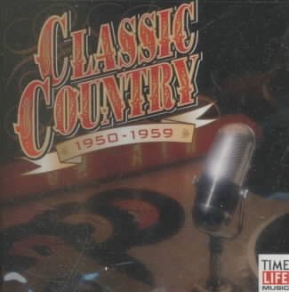 Classic Country: 1950-59 cover