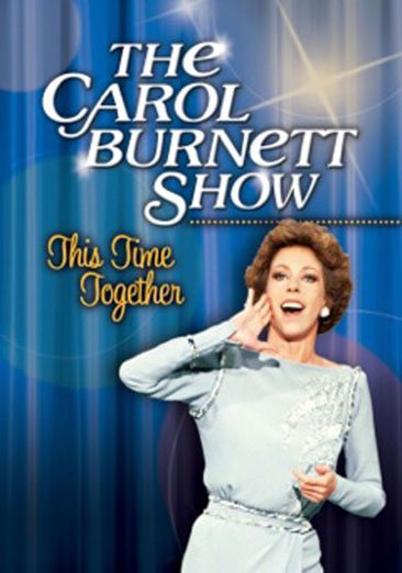 CAROL BURNETT SHOW: THIS TIME TOGETHER cover