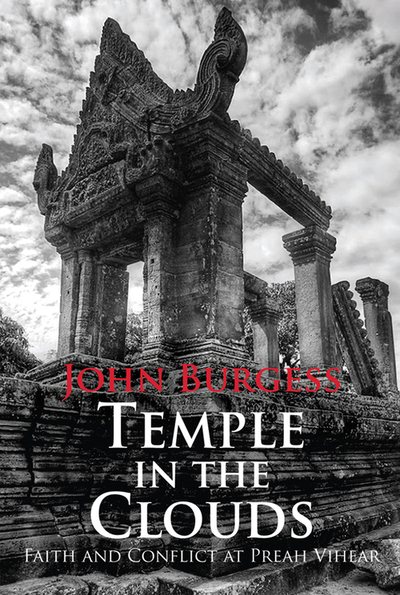 Temple in the Clouds: Faith and Conflict at Preah Vihear cover