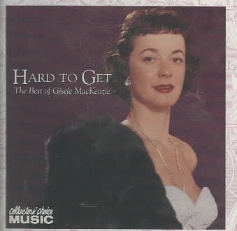 Hard to Get: Best of Gisele Mackenzie on Rca cover