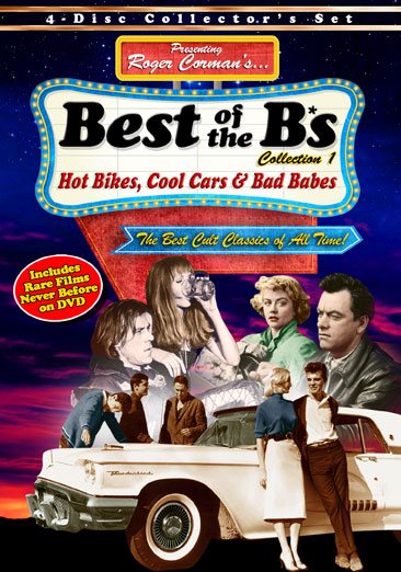 Presenting Roger Corman's ... Best of the B*s Collection 1: Hot Bikes, Cool Cars & Bad Babes cover