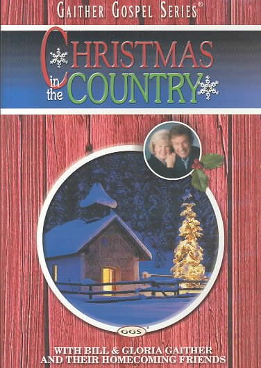 Bill and Gloria Gaither and Their Homecoming Friends: Christmas in the Country cover