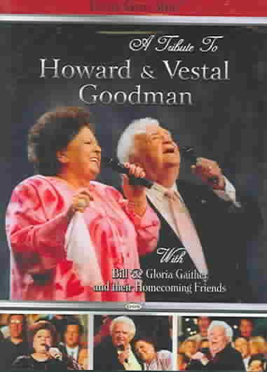 A Tribute to Howard and Vestal Goodman - With Bill & Gloria Gaither and Their Homecoming Friends cover