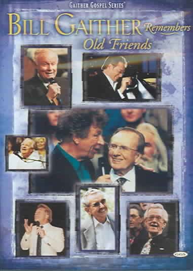 Bill Gaither Remembers Old Friends cover