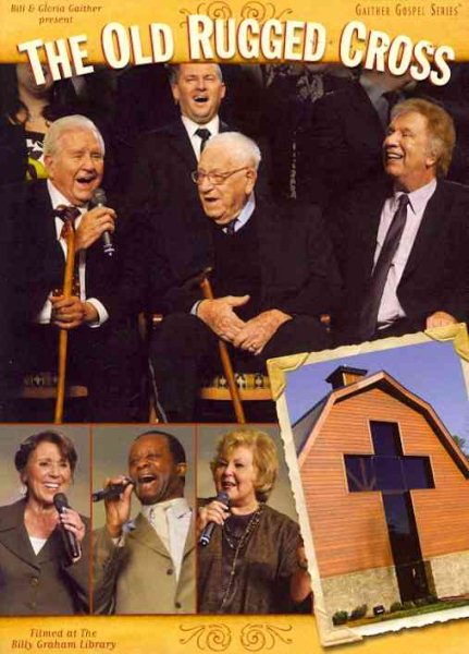 Bill & Gloria Gaither: The Old Rugged Cross cover