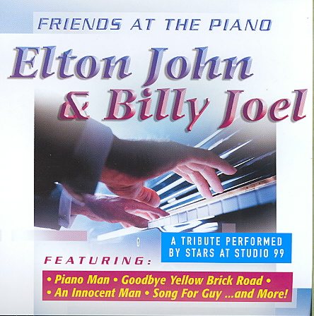 Friends at the Piano: Elton John & Billy Joel - A Tribute Performed By Stars At Studio 99 cover
