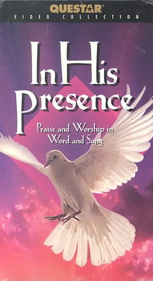 In His Presence: Praise & Worship in Word [VHS] cover
