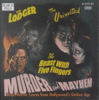 Murder and Mayhem: Suites from The Lodger (1944 Film) / The Beast With Five Fingers (1946 Film) / The Uninvited (1944 Film) [3 on 1] cover