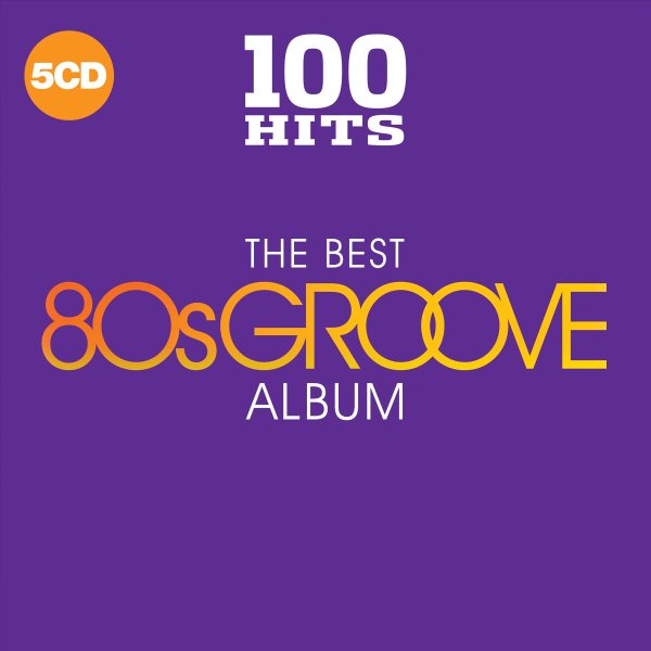 100 Hits: The Best 80S Groove Album cover