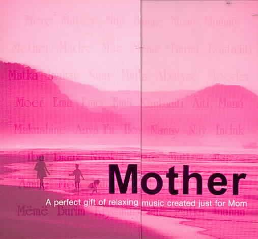Mother: A Perfect Gift of Relaxing Music Created cover