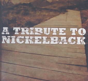 A Tribute To Nickelback cover