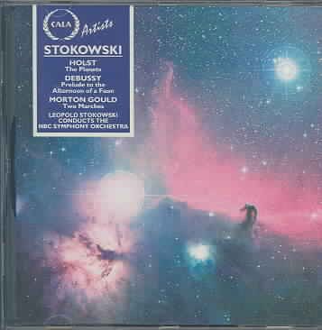 Stokowski: Holst, The Planets / Debussy, Prelude to the Afternoon of a Faun / Morton Gould, Two Marches cover