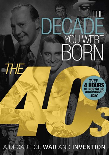 The Decade You Were Born - 1940s cover