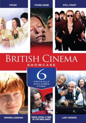 British Cinema Showcase - 6-Movie Set - Crush - Young Adam - Still Crazy - Driving Lessons - Once Upon A Time In The Midlands - Last Orders cover